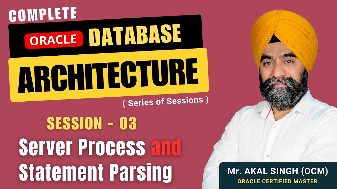 Session-03/11 : SERVER PROCESS AND STATEMENT PARSING  |  ORACLE 19c DATABASE ARCHITECTURE | Akswave