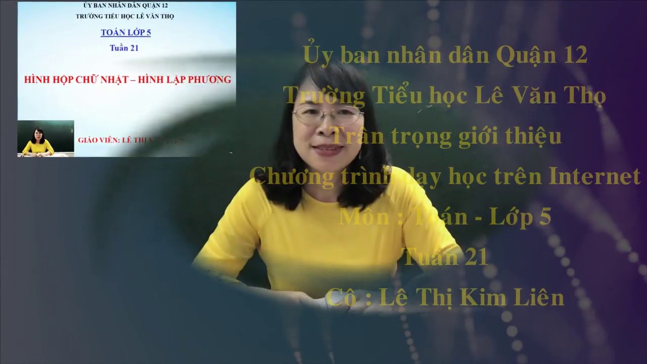 Trường Tiểu học Lê Văn Thọ - Toán Lớp 5 - Tuần 21 - Cô Lê Thị Kim liên