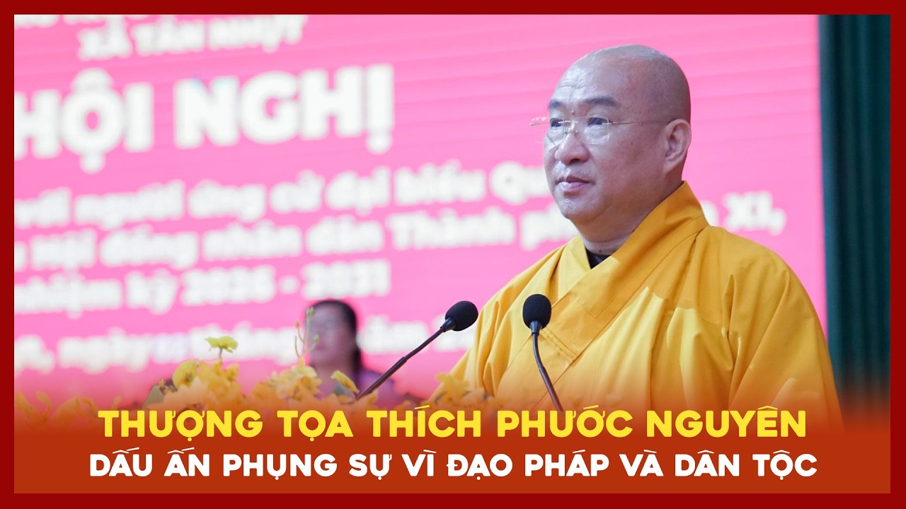 THƯỢNG TỌA THÍCH PHƯỚC NGUYÊN - DẤU ẤN PHỤNG SỰ VÌ ĐẠO PHÁP VÀ DÂN TỘC