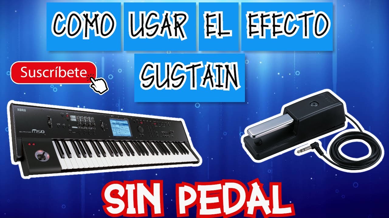 TUTORIAL KORG M50 - COMO USAR EL EFECTO SUSTAIN SIN TENER UN PEDAL