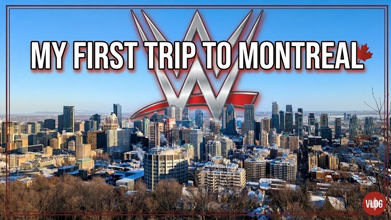 My First Trip to Montreal | 3 WWE Live Events