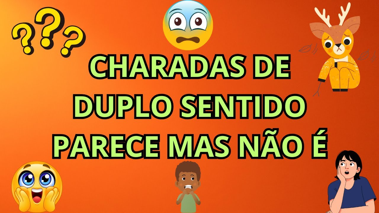 CHARADAS DE DUPLO SENTIDO PARECE MAS NÃO É