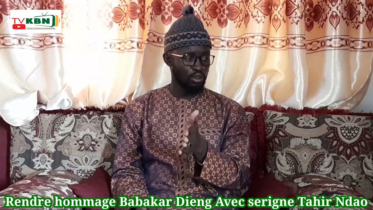 Rendre Hommage Babakar Sadikh Dieng Avec Serigne Tahir Ndao Bachir Et TV KBN Yal nako Yala Bal