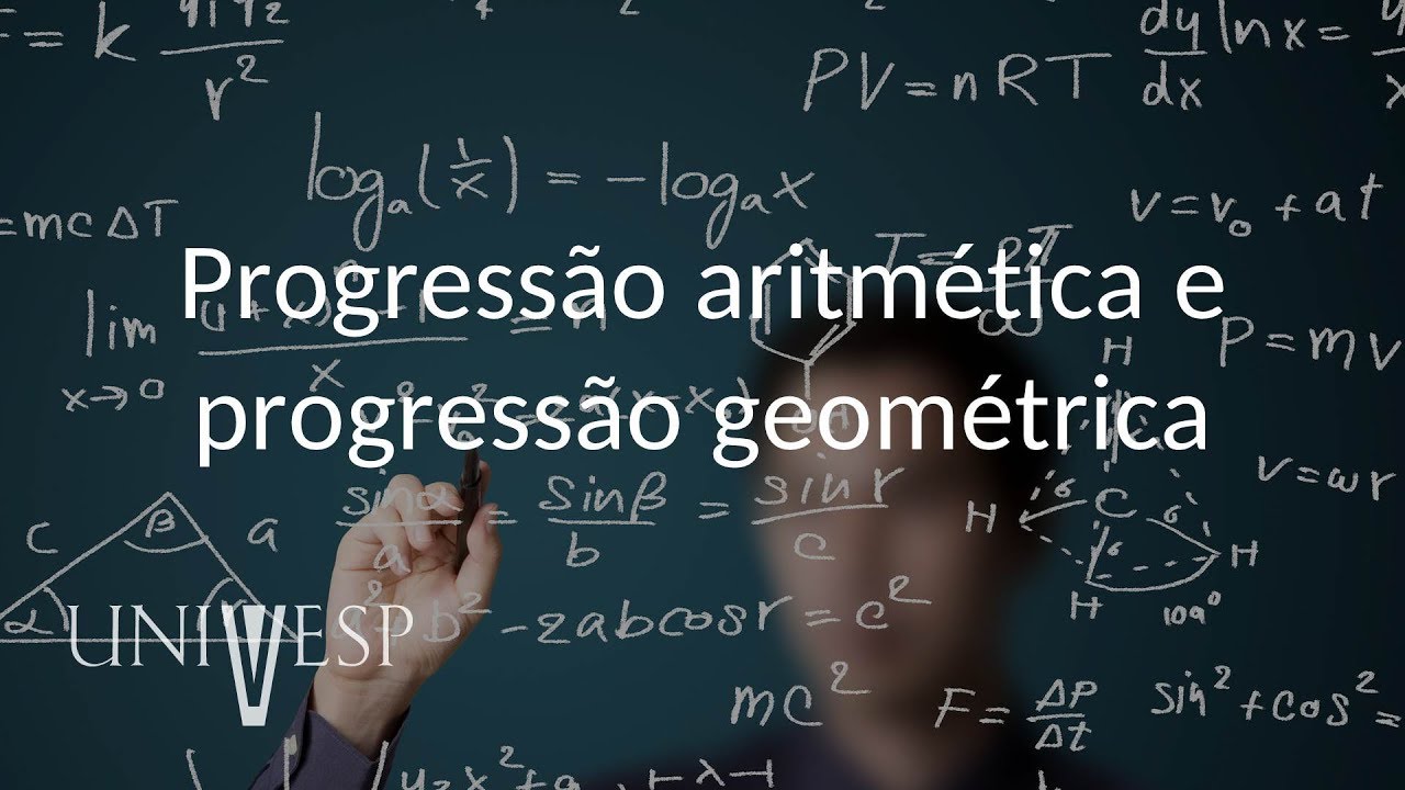 Matemática Elementar - Aula 07 - Progressão aritmética e progressão geométrica