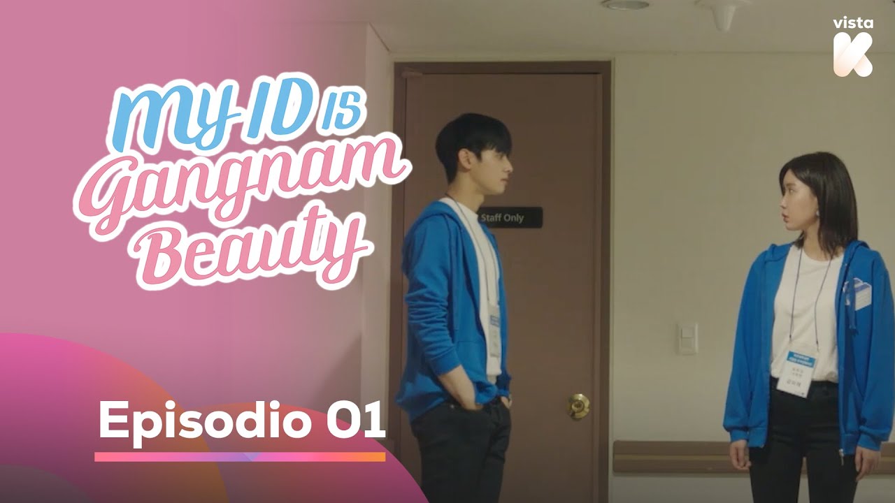 [ESP.SUB] Me enamoré de ti | My ID is Gangnam Beauty EP01 | VISTA_K