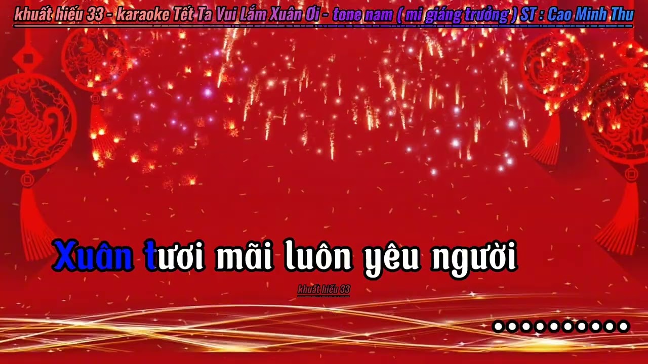 Karaoke Tết Ta Vui Lắm Xuân Ơi - tone nam ( Versions ko Rap)