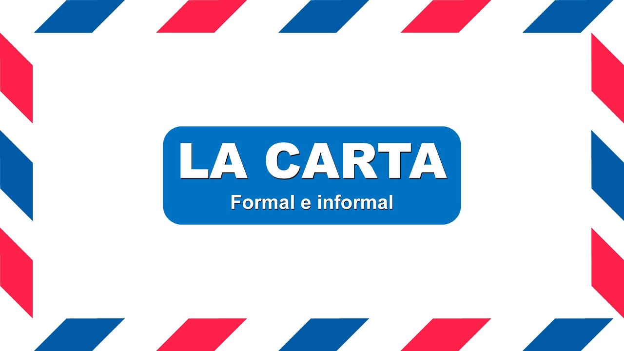 LA CARTA y sus PARTES - *CARTA FORMAL e INFORMAL*