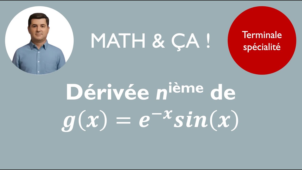 dérivée n-ième de g(x) = exp(-x)sin(x)