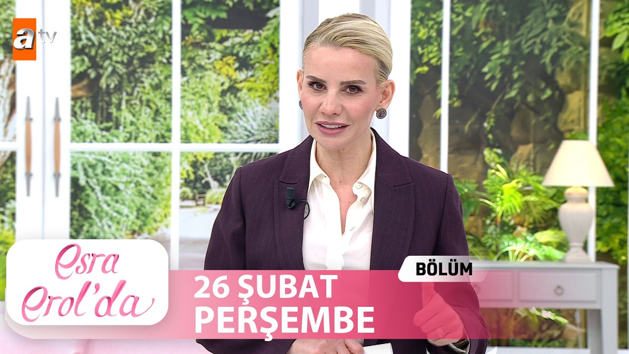 Esra Erol'da 26 Şubat 2026 | Tek Parça
