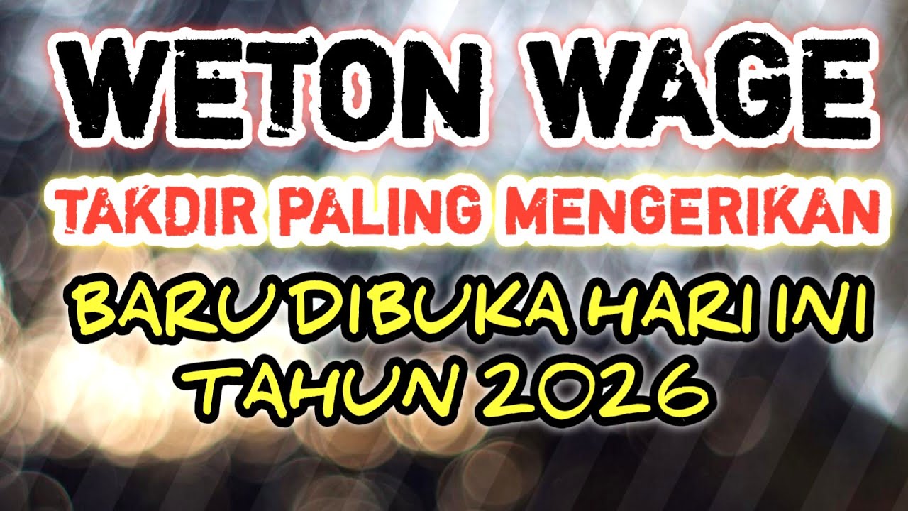 ASTAGA!! BARU TERUNGKAP! TERNYATA WETON WAGE MENYIMPAN RAHASIA MENGERIKAN