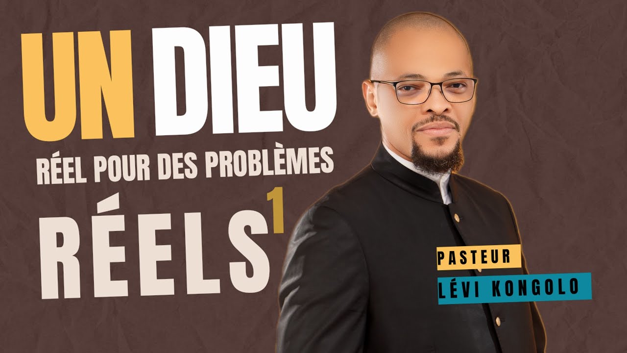 🔴CULTE DE DÉCOUVERTES – UN DIEU RÉEL POUR DES PROBLÈMES RÉELS- LEVI KONGOLO