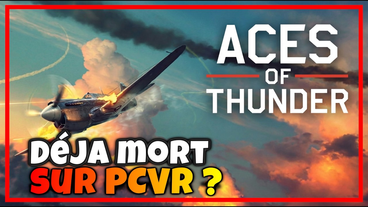 ACES OF THUNDER - Est-il déjà condamné sur PC ? - PCVR