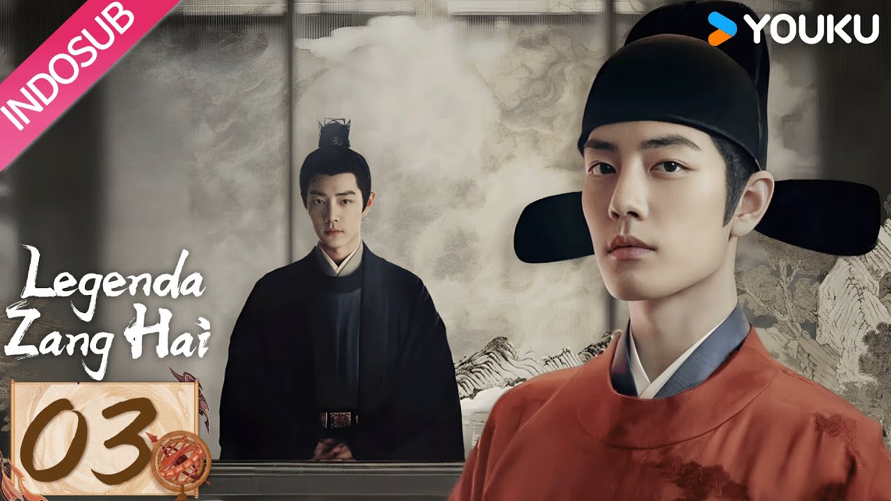 4K [Indo Sub] Legenda Zang Hai (Legend of Zang Hai) EP03 | Xiao Zhan / Zhang Jingyi | YOUKU