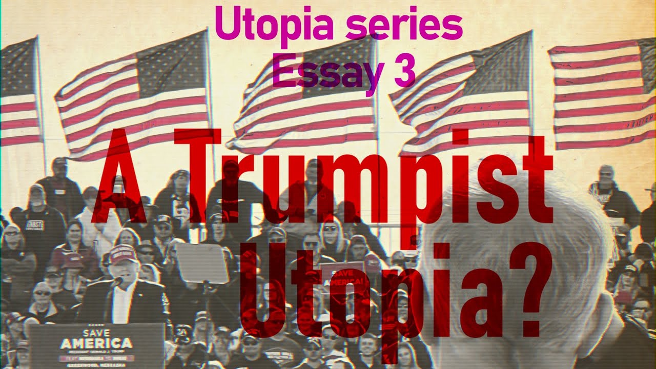 How would a Trumpist Utopia look like? | Utopia series 3