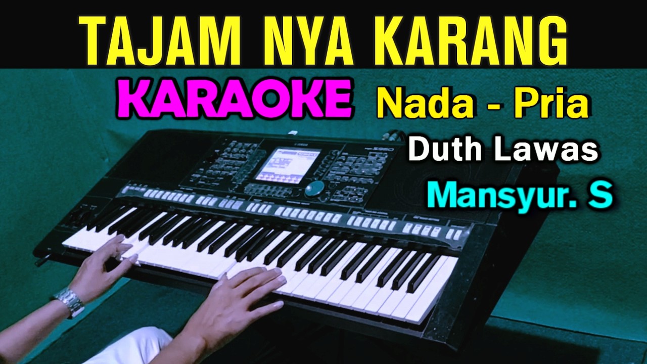 TAJAMNYA KARANG - Mansyur. S | KARAOKE Nada Pria