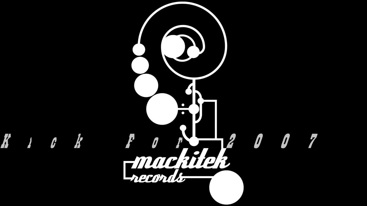 MackiTeK Records - Du Kick for 2007