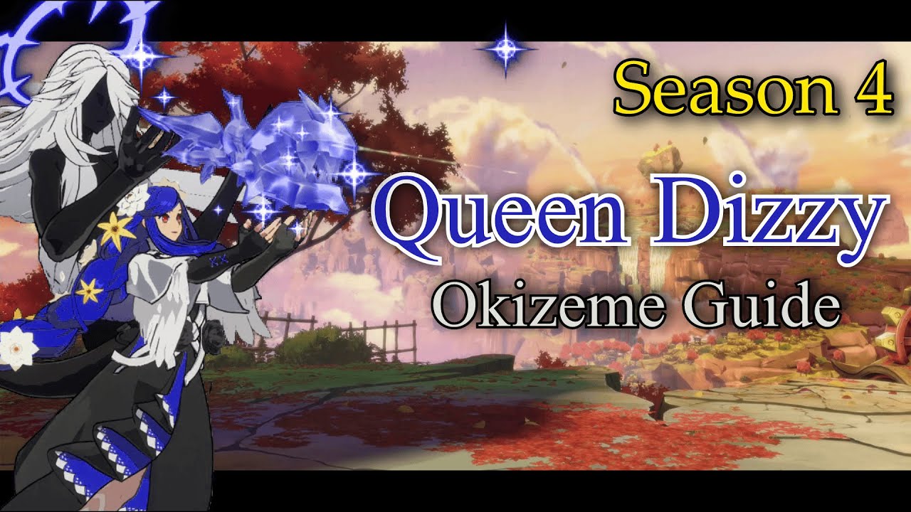 Queen Dizzy: Season 4 Okizeme Guide [GGST]