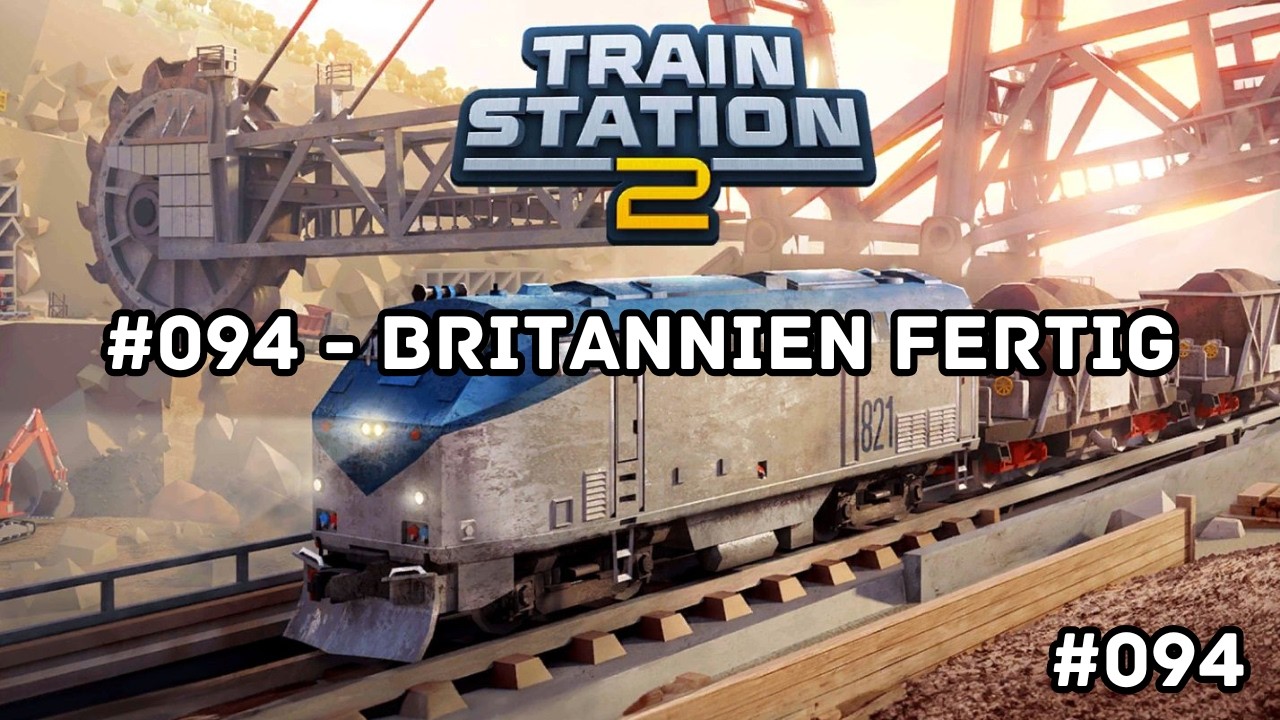 TrainStation 2 - UNION - Taktik - Deutsch #094 - Britannien fertig