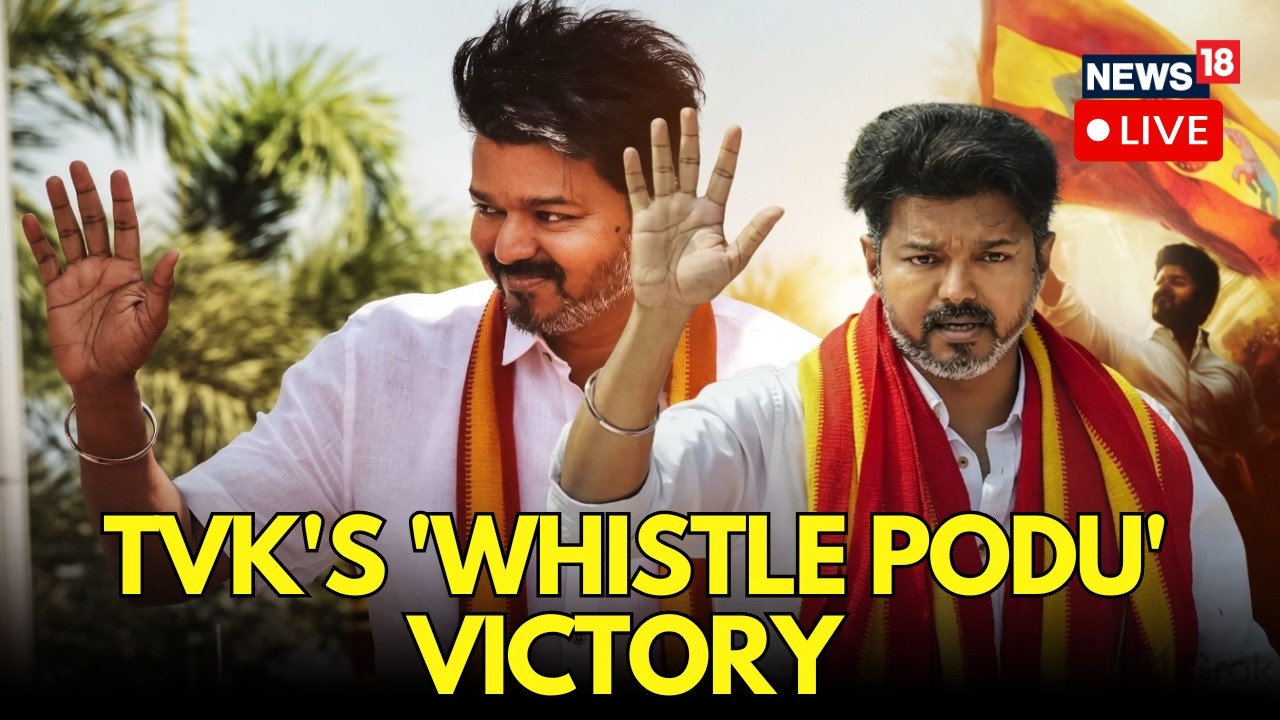 LIVE | TVK &lsquo;Whistle Podu&rsquo; Wave Sweeps Tamil Nadu | Victory Celebrations | Vijay Thalapathy | N18L