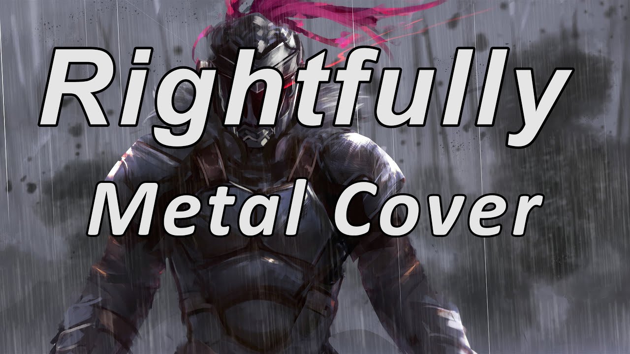 Goblin Slayer OP - Rightfully | Instrumental Metal Cover
