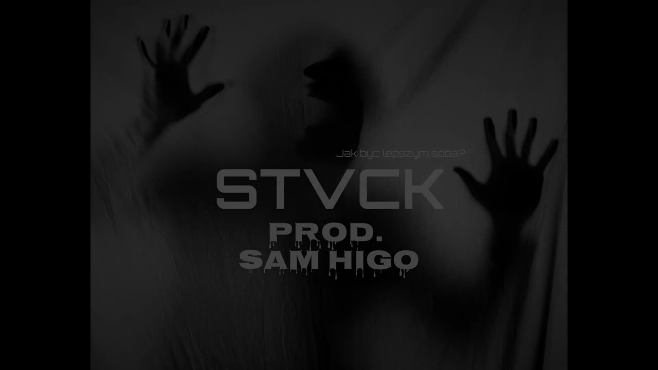 stvck - jak być lepszym sobą? (prod. Sam Higo)