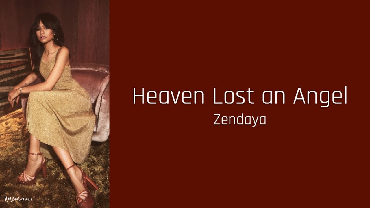 Heaven Lost an Angel - Zendaya (lyrics)
