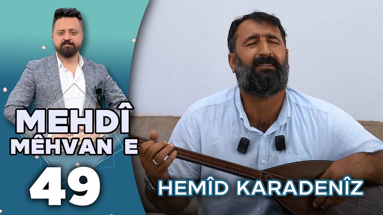 Mehdî Mêhvane - Hemîd Karadenîz | مەهدی مێهڤانە - حەمید كارادەنیز