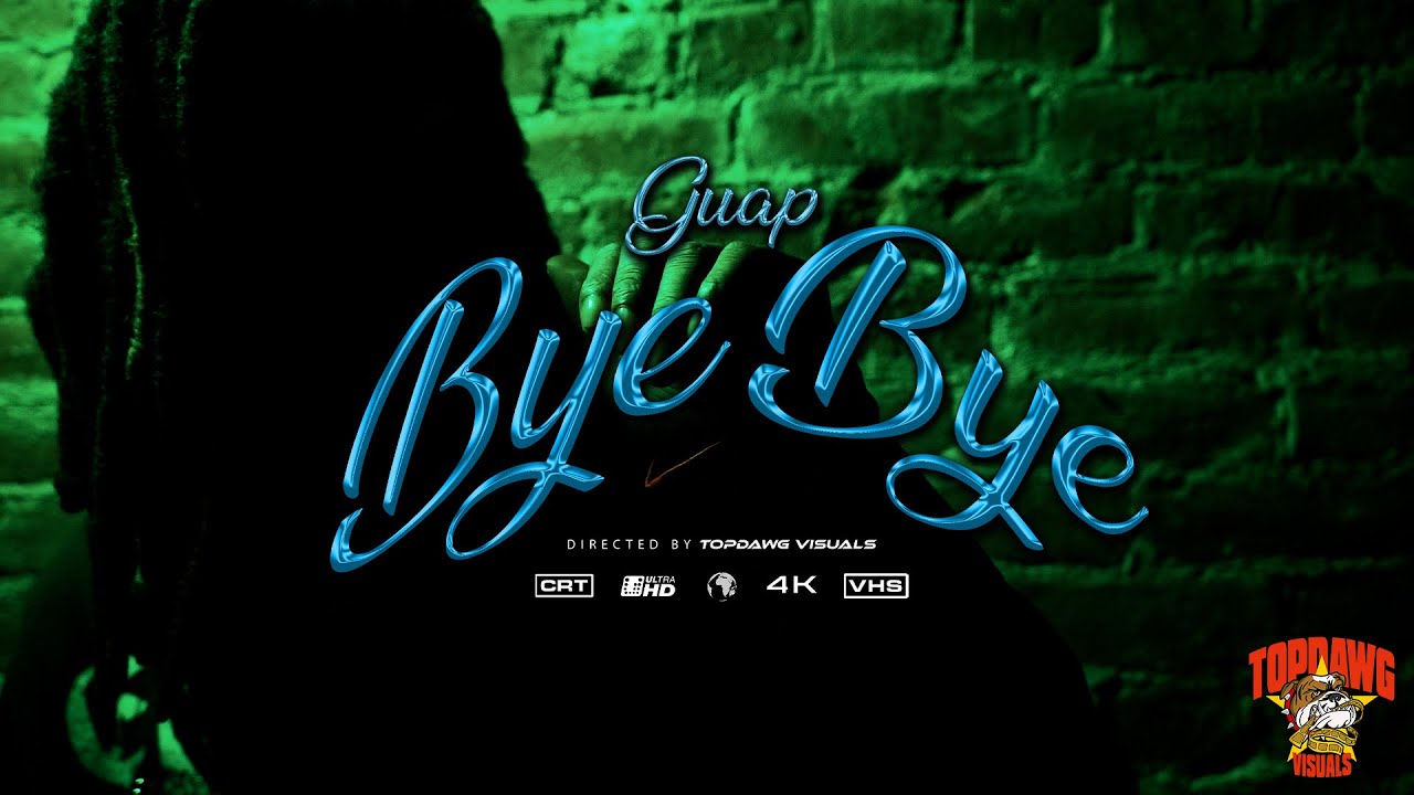Guxp - Bye Bye (Official Video) | Dir. Topdawg Visuals