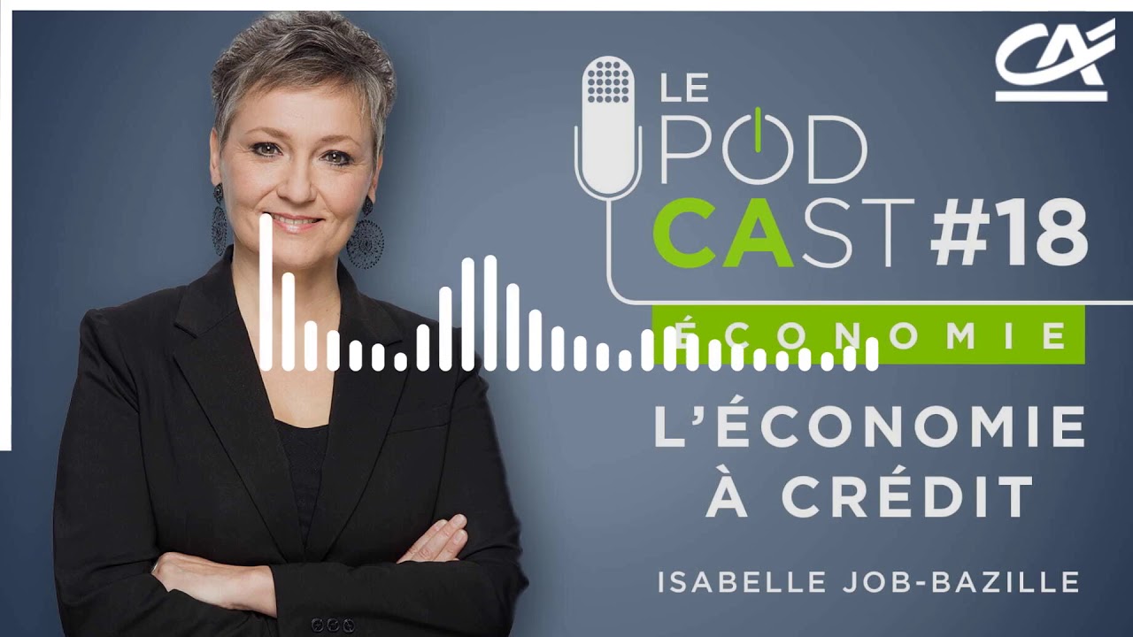 Le PodCAst #18 (1ère partie). L' économie à crédit