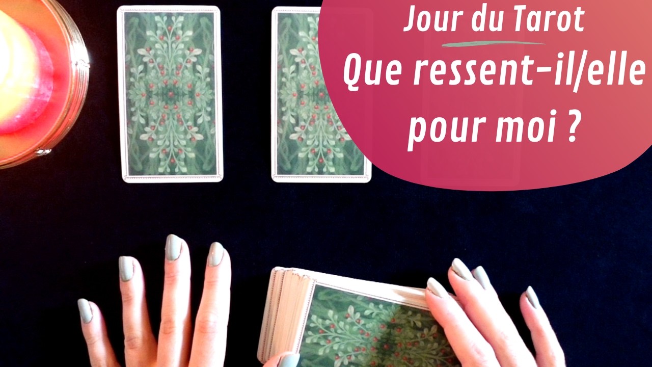 QUE RESSENT-IL/ELLE POUR MOI ? - Tirage de Tarot &agrave; choix