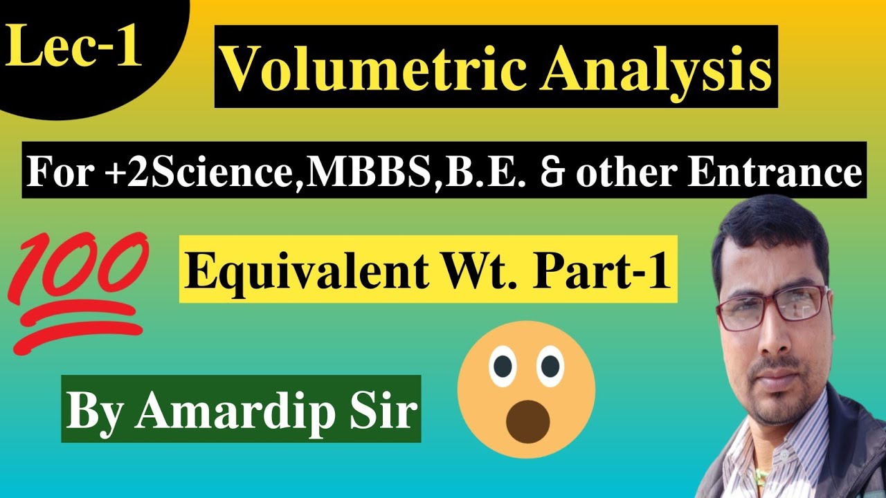 Lec-1| Equivalent Weight| Part-1| Volumetric Analysis | Equivalent Mass | Grade XII | By Amardip Sir