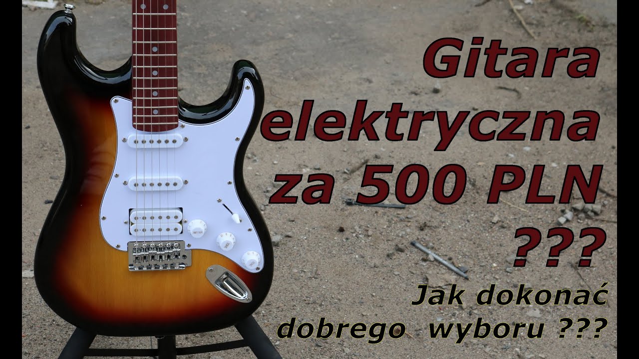 Gitara elektryczna za 500PLN - PORADNIK: czego oczekiwać i czym się kierować przy wyborze ? - FOG