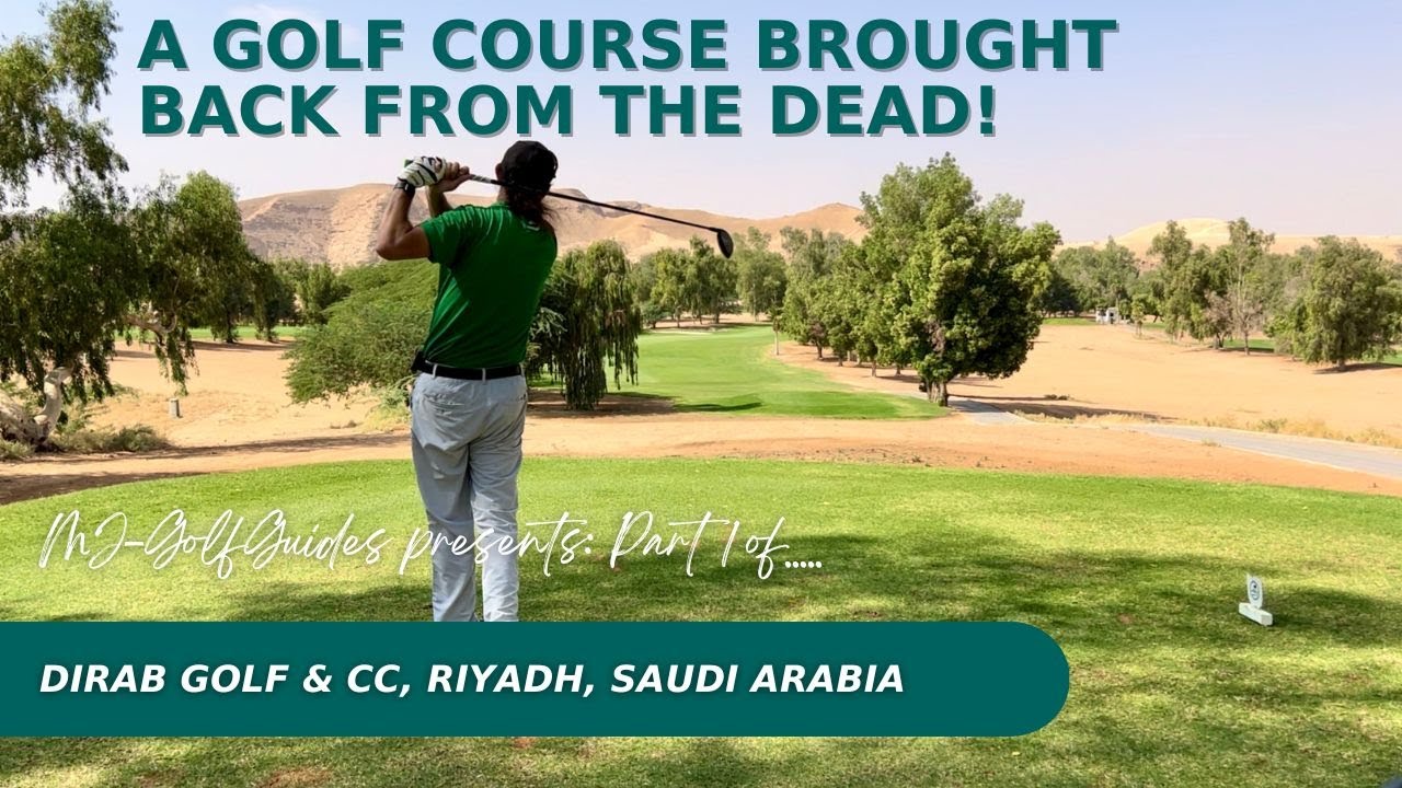 Dirab Golf & Country Club, Riyadh, Saudi Arabia | Golf Course Vlog (Part 1)