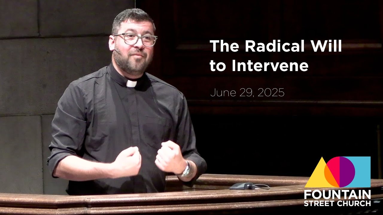 The Radical Will to Intervene (Sermon)
