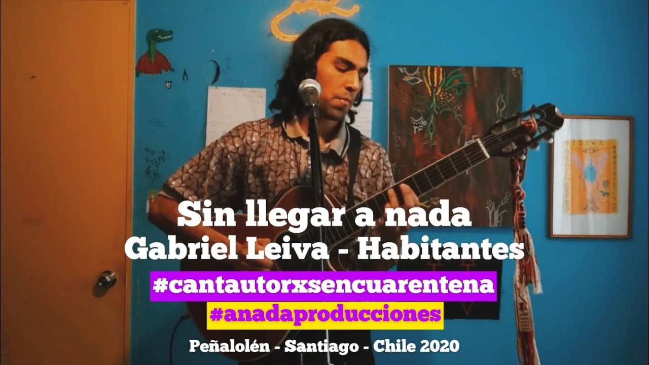 Gabriel Leiva / Habitantes - Sin llegar a nada #cantautorxsencuarentena