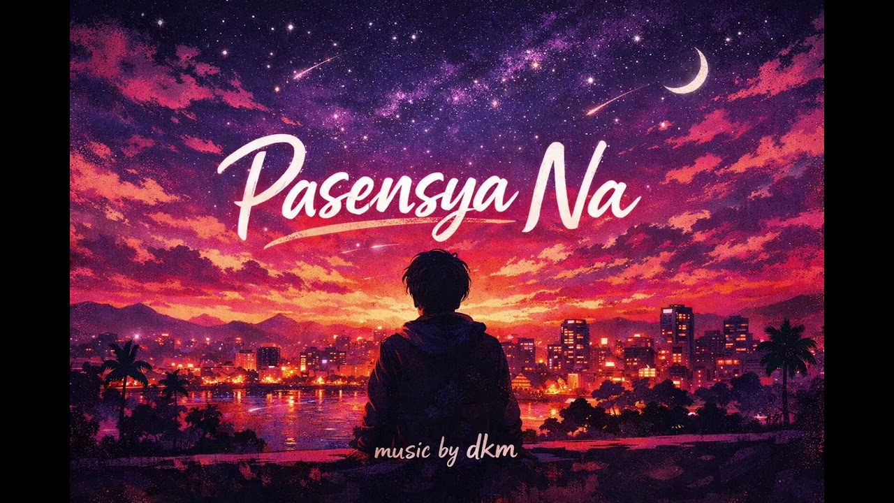 Pasensya na by DKM