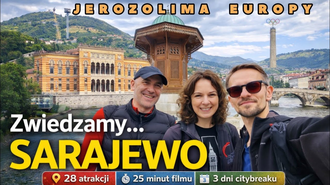 ZWIEDZAMY SARAJEWO - Przewodnik po 28 atrakcjach miasta