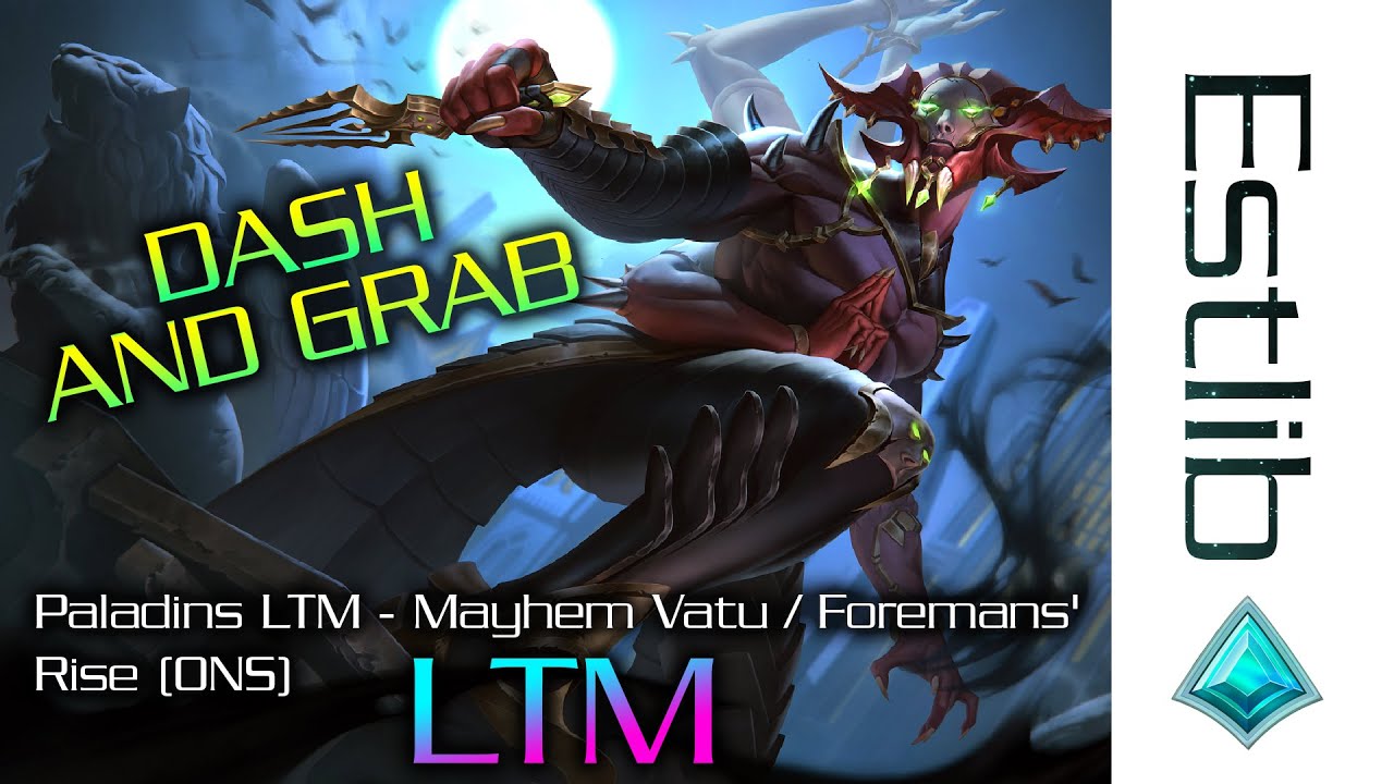 Paladins LTM Dash and Grab - Mayhem Vatu / Foremans' Rise (ONS)