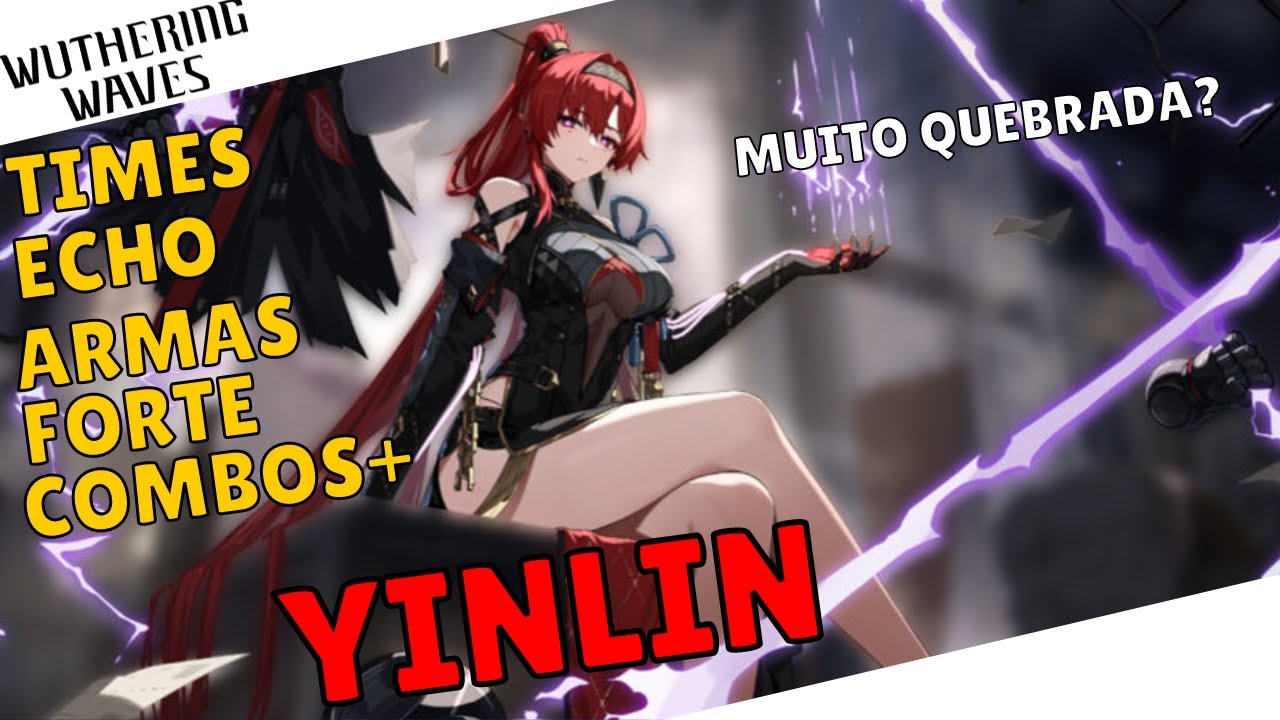 YINLIN - SAIBA COMO EQUIPA-LA E QUAIS TIMES E COMBOS USAR COM ELA - WUTHERING WAVES