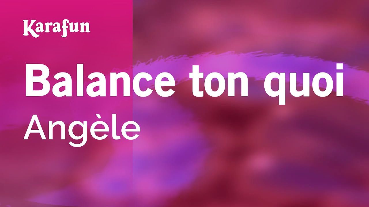 Balance ton quoi - Angèle | Karaoke Version | KaraFun