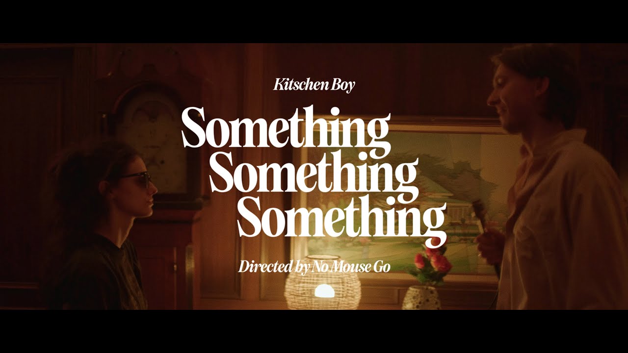 Kitschen Boy - Something Something Something (Official Video)