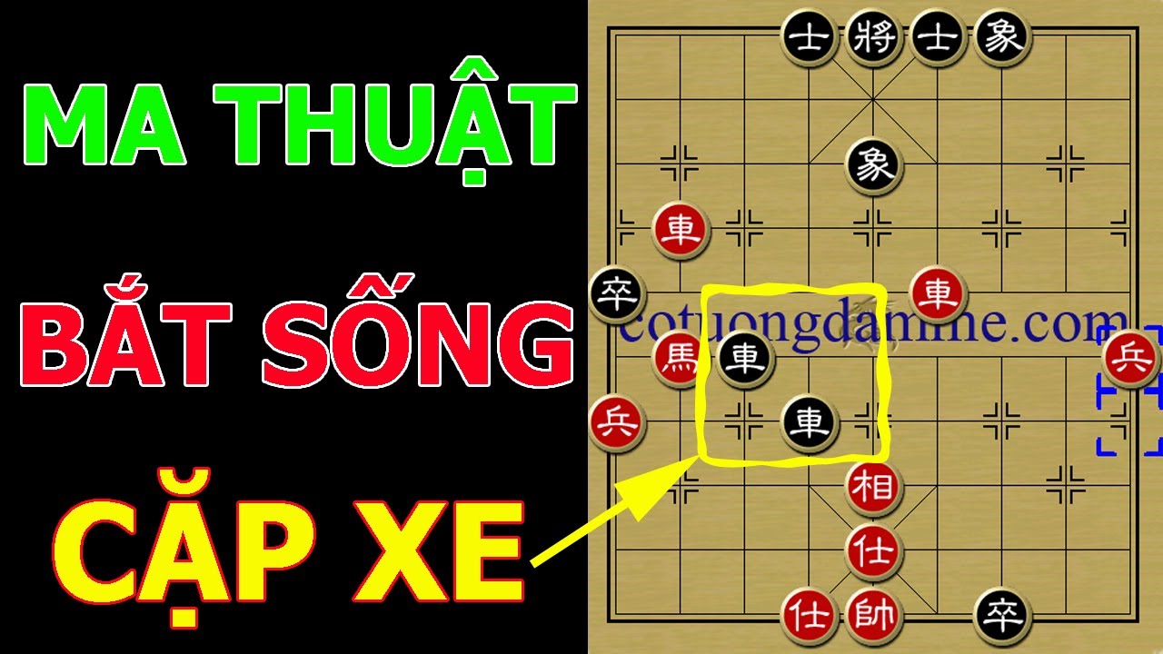 Ma Thuật Bắt Sống Cả Đôi Xe Một Cách Khó Tin Trong Một Ván Cờ Tướng Đỉnh Cao