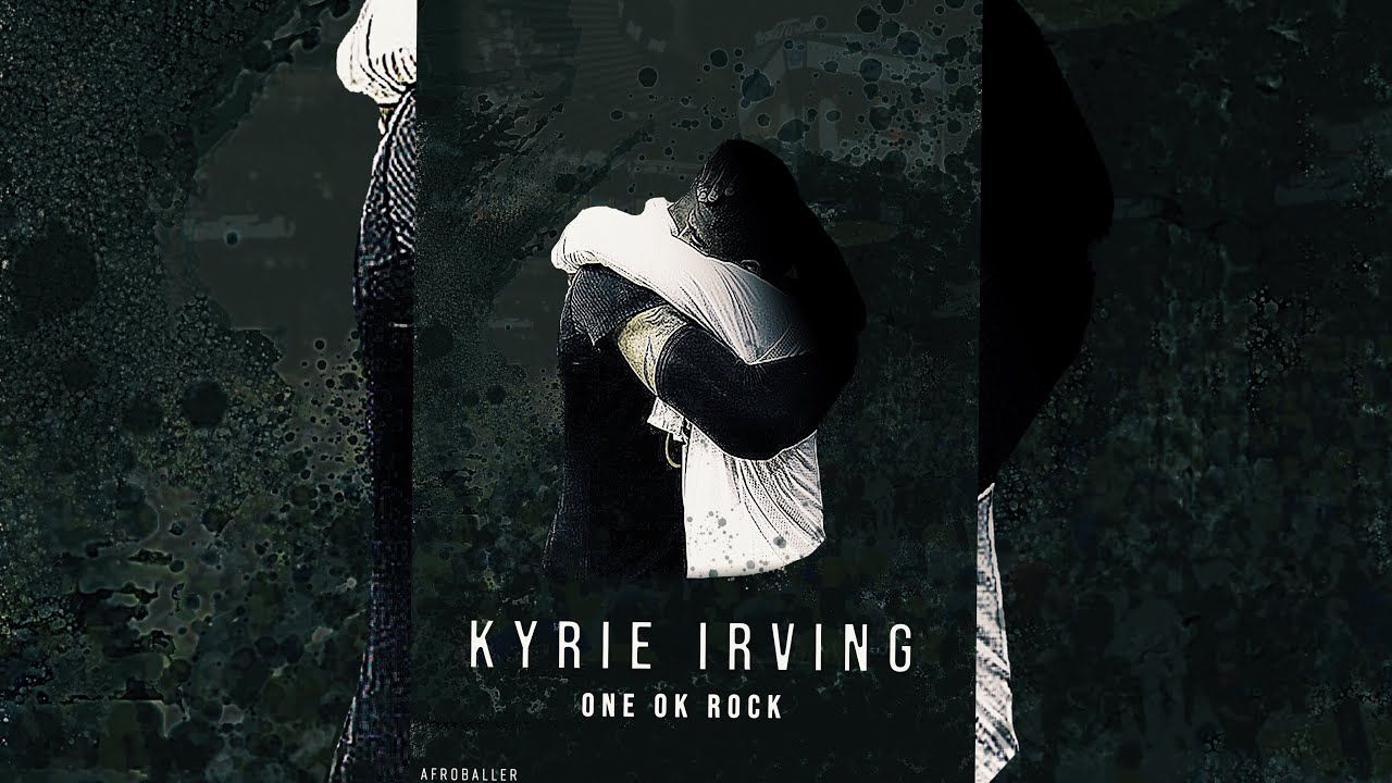 【NBA】 Kyrie Irving Mix  ONE OK ROCK - 