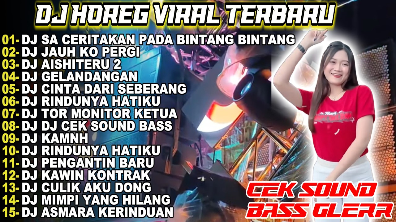 DJ SA CERITAKAN PADA BINTANG BINTANG CEK SOUND GLERR DJ HOREG FULL BASS FULL ALBUM TERBARU 2026 KAPA
