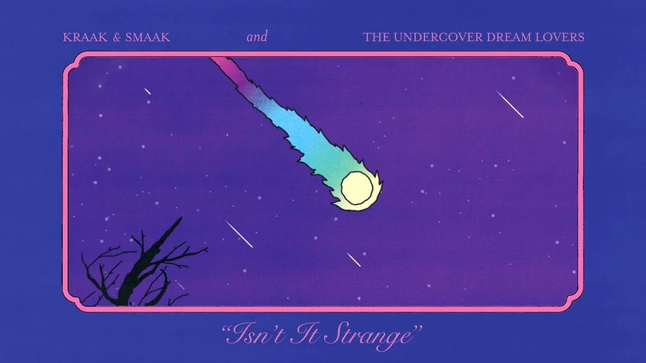 Kraak & Smaak and The Undercover Dream Lovers - Isn't It Strange