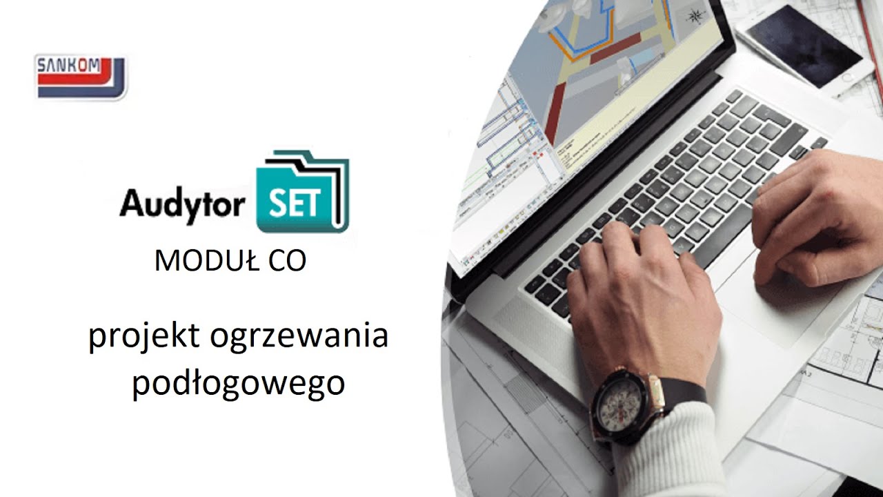 Audytor SET 7.2 - moduł CO - projekt ogrzewania podłogowego