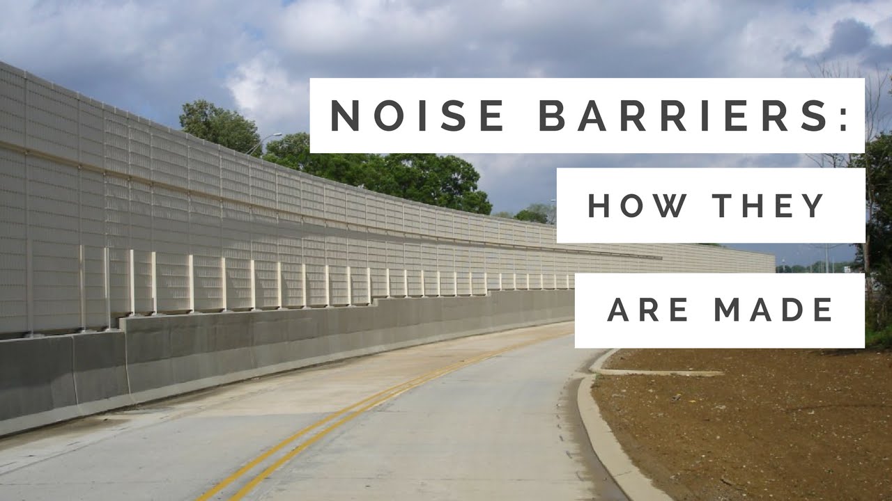 Noise Barrier Walls: How Are They Made