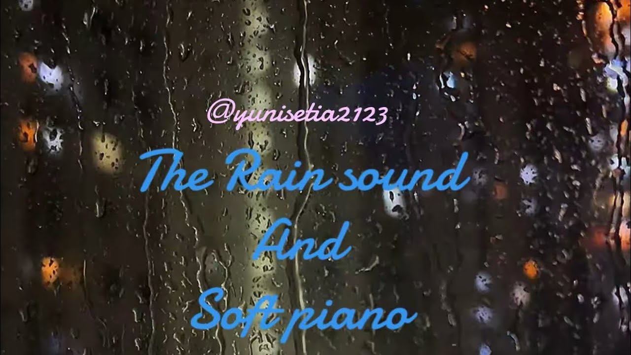 Rain sounds and soft piano  😴