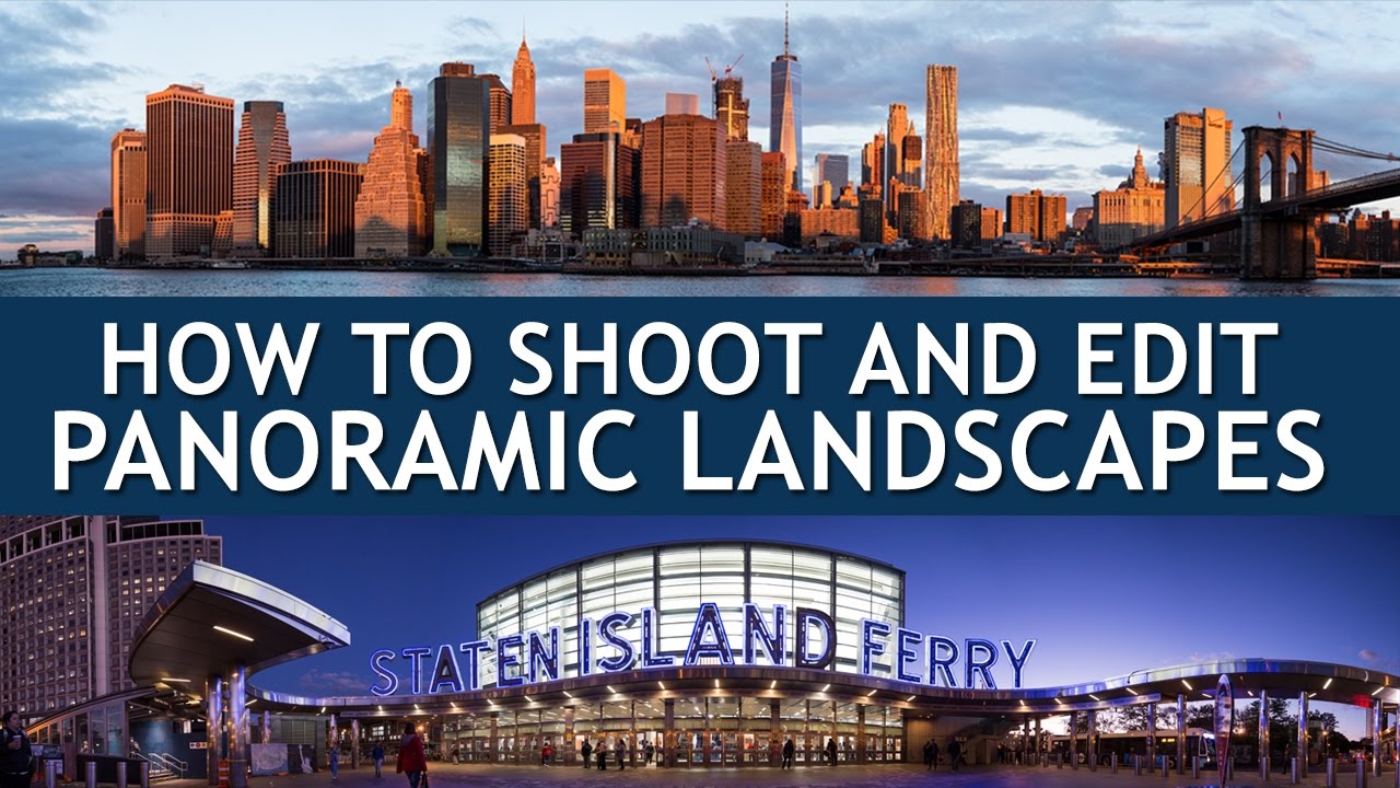 How to Shoot and Edit Panoramic Landscapes