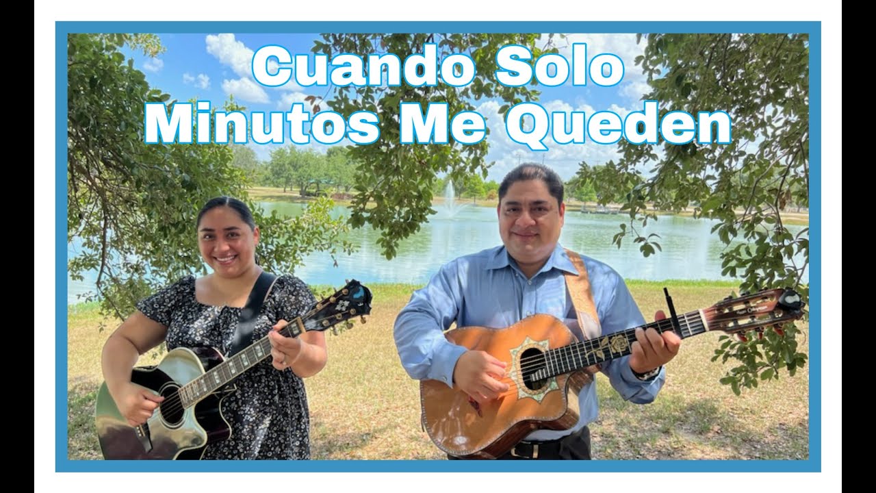 DÚO NOE & RUTH CAMPOS: Cuando Solo Minutos Me Queden